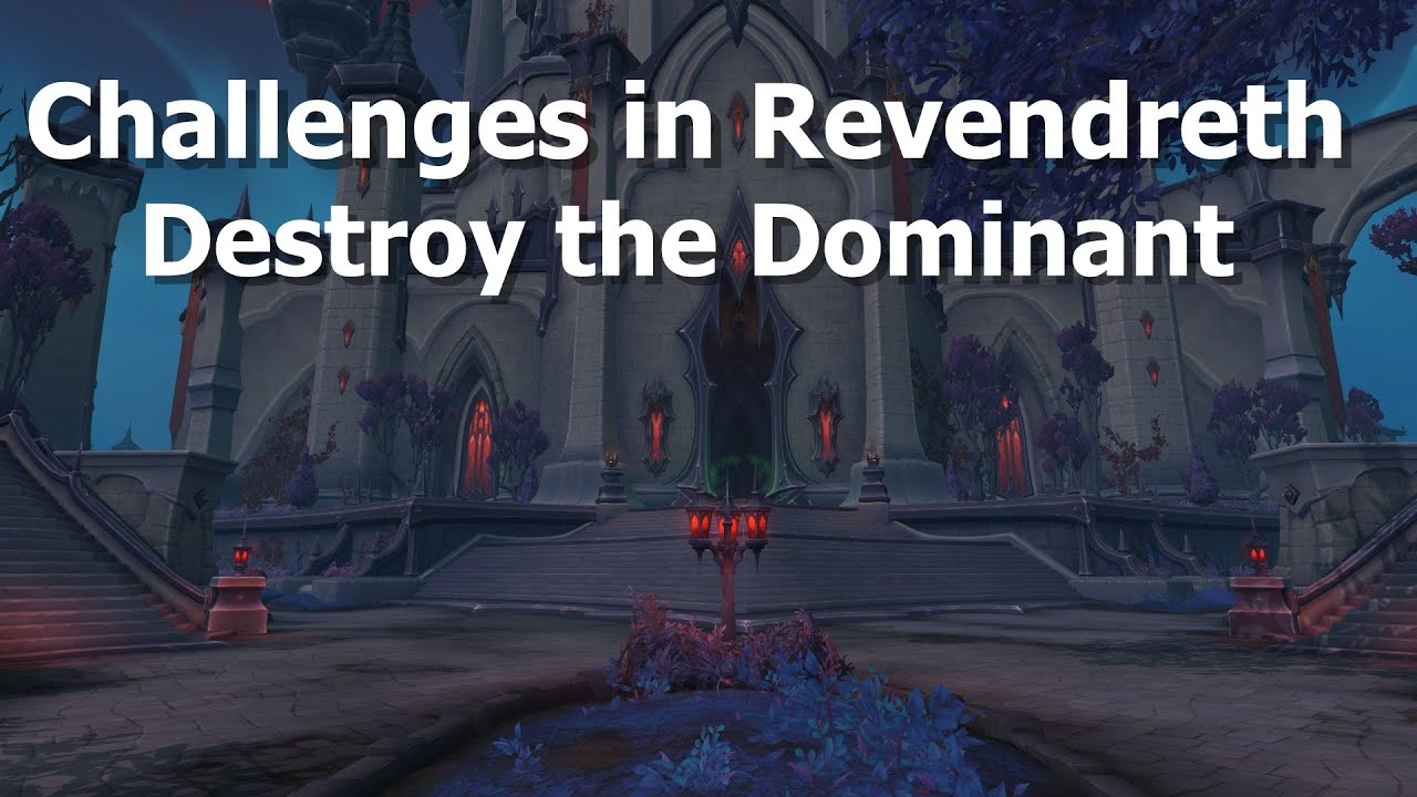 Challenges In Revendreth Calling Quest Destroy The Dominant WoW