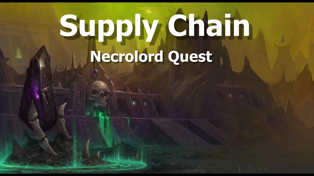 Supply Chain Necrolord Quest WoW Shadowlands World Of Warcraft Videos