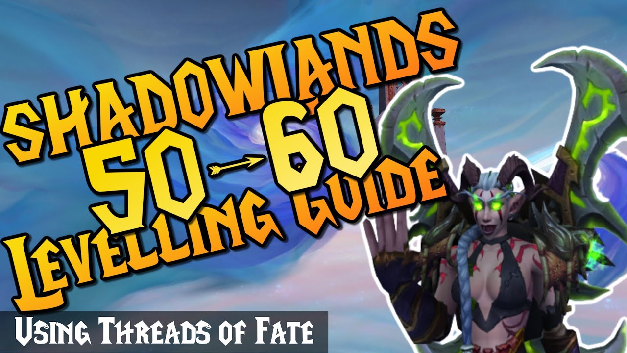 FAST Shadowlands Levelling Threads Of Fate World Of Warcraft Videos