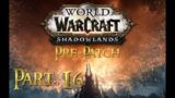 Let's Play World of Warcraft BFA – Shadowlands Pre-Patch | Part 16