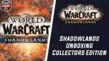 World of Warcraft Shadowlands Collectors Edition Unboxing!