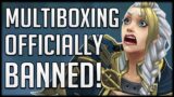Blizzard Officially BANNED MULTIBOXING – No More Multiboxers in Shadowlands