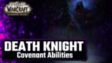 Covenant Death Knight Abilities | World of Warcraft Shadowlands Blood/Frost/Unholy