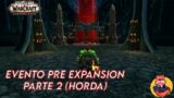 EVENTO PRE EXPANSION (HORDA) PARTE 2 Y FINAL | WORLD OF WARCRAFT SHADOWLANDS