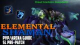 Elemental Shaman PvP/Arena Guide (9.0.1 Shadowlands Pre-Patch)