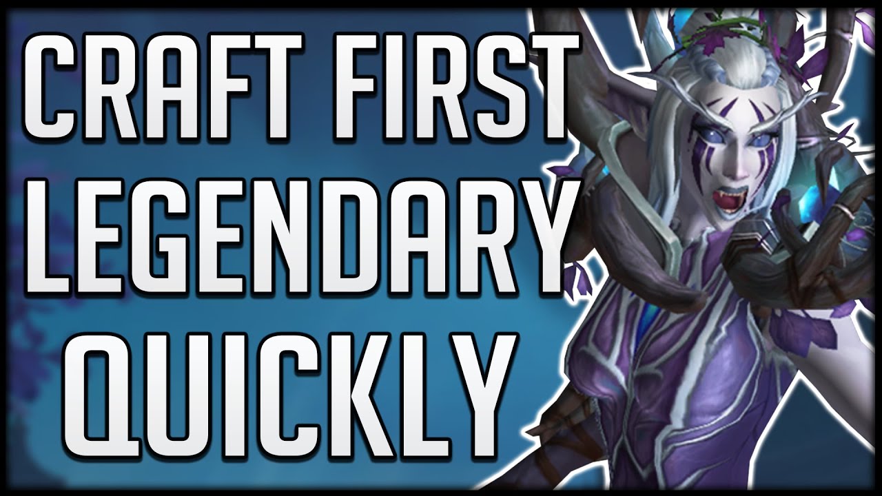 HOW TO CRAFT YOUR FIRST LEGENDARY FAST In Shadowlands - World of ...
