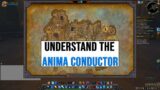 How to PROPERLY Use the ANIMA CONDUCTOR in World of Warcraft Shadowlands!