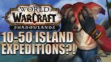 Island Expedition LEVELLING 10-50!? Oh No. | Shadowlands Pre-Patch