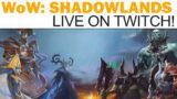 LIVE on Twitch with World of WarCraft: Shadowlands!