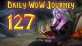 Legion Nostalgia – World of Warcraft | Shadowlands | Daily WoW Journey #127