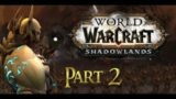 Let's Play World of Warcraft Shadowlands | Part 2