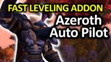 Level Alts Faster! Azeroth Auto Pilot Addon | World of Warcraft Shadowlands Prepatch 9.0.1