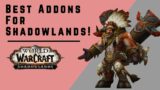 MUST-HAVE Addons for Shadowlands! World of Warcraft: Shadowlands