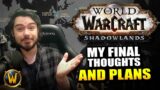 My Plans and Final Thoughts going into Shadowlands!
