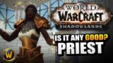 PRIEST in Shadowlands // Is it any good?