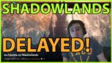 Shadowlands DELAYED! My thoughts and hopes