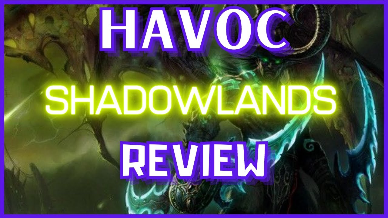 Shadowlands Everything HAVOC DEMON HUNTER World of Warcraft videos
