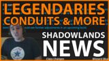 Shadowlands NEWS: Legendaries, Conduit Changes, and more!