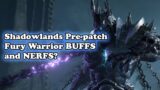 Shadowlands Pre-patch Fury Warriors BUFFED and nerfed?