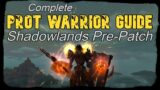 Shadowlands Prot Warrior Class Guide | Pre-Patch  9.0.1