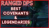 Shadowlands: Ranged DPS Best COVENANTS + LEGENDARIES