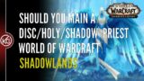 Should you play a Priest in World of Warcraft Shadowlands?