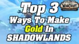 The Top 3 Ways To Make Gold in Shadowlands