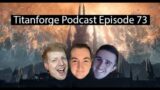 Titanforge Podcast 73 – The First Week & Final Shadowlands Thoughts