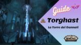 Torghast – WoW – World of Warcraft Shadowlands Guide (ITA)