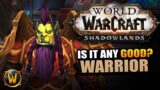 WARRIOR in Shadowlands // Is it any good?