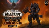 WORLD OF WARCRAFT SHADOWLANDS PRE-PATCH Gameplay – PART 2 (no commentary)
