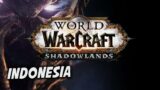 WOW SHADOWLANDS RELEASE !! – WORLD OF WARCRAFT SHADOWLANDS INDONESIA