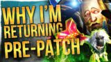 Why I'm EXCITED To Return! Reasons To Play Shadowlands Pre-Patch & What You Should DO!