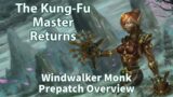 Windwalker Monk Shadowlands 9.0.1 Overview… This spec is a joy!