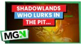 WoW Shadowlands – Who Lurks in the Pit guide – MGN World of Warcraft