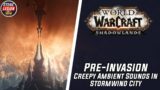 World of Warcraft – Shadowlands – Creepy Ambient Sound Effects in Stormwind! Pre-Invasion!