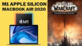 World of Warcraft: Shadowlands – M1 Apple Silicon – MacBook Air 2020 Stormwind, Ironforge, Orgrimmar