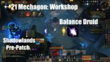 +21 Mechagon: Workshop – 2 Chested – Balance Druid – World of Warcraft Shadowlands Pre-Patch