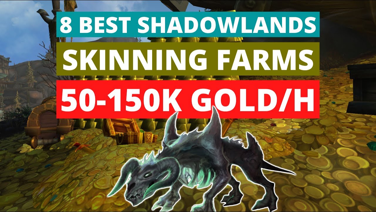 8 Best Skinning Farms in Shadowlands Shadowlands Gold Farming World