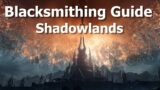 Blacksmithing Guide for WoW Shadowlands