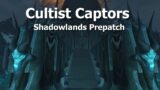 Cultist Captors–Shadowlands Prepatch Daily Quest