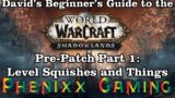 David's Guide to the World of Warcraft: Shadowlands Pre-Patch #1 | Phenixx Gaming