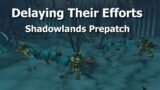 Delaying Their Efforts–Shadowlands Prepatch Event