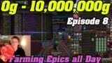 Epic BoE Farms All Day! | 0g – 10,000,000g In Shadowlands | Episode 8