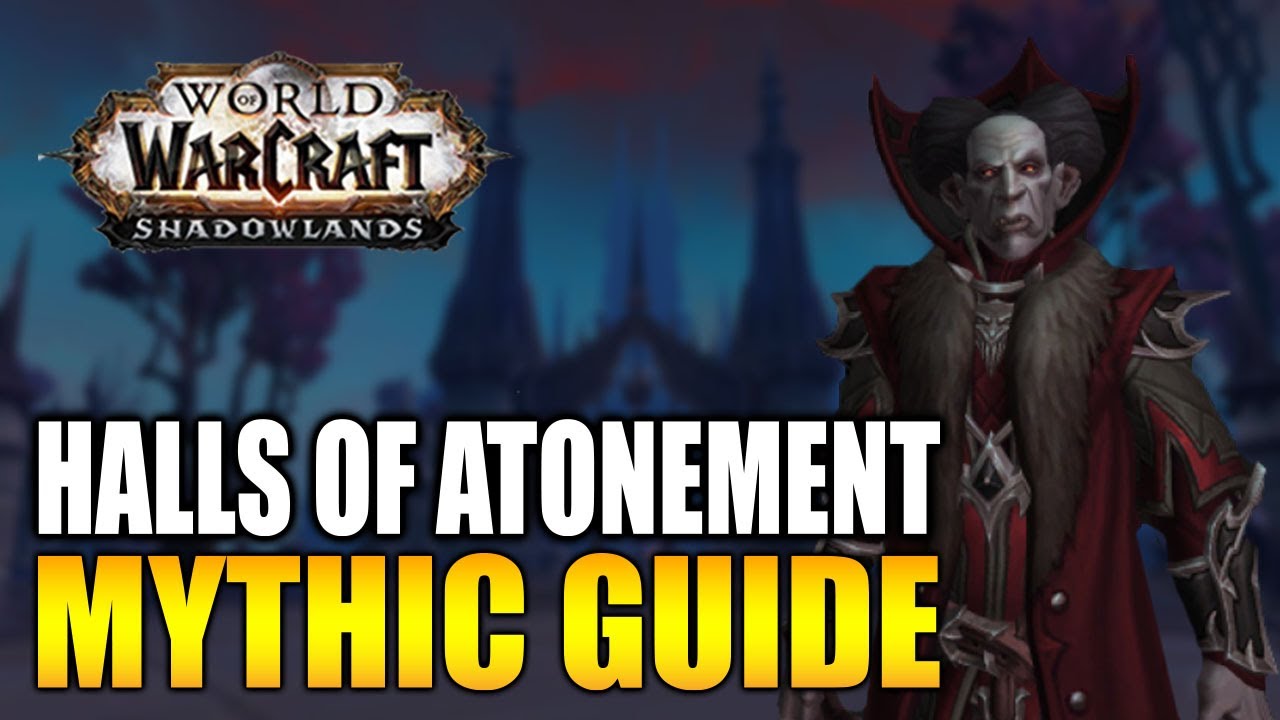 Halls of Atonement COMPLETE OVERVIEW - Shadowlands - World of Warcraft ...