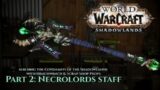 Hench & Scrap build the Shadowlands – Part 2, Necrolords Staff