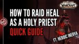 How To Raid Heal As A Holy Priest In World Of Warcraft Shadowlands