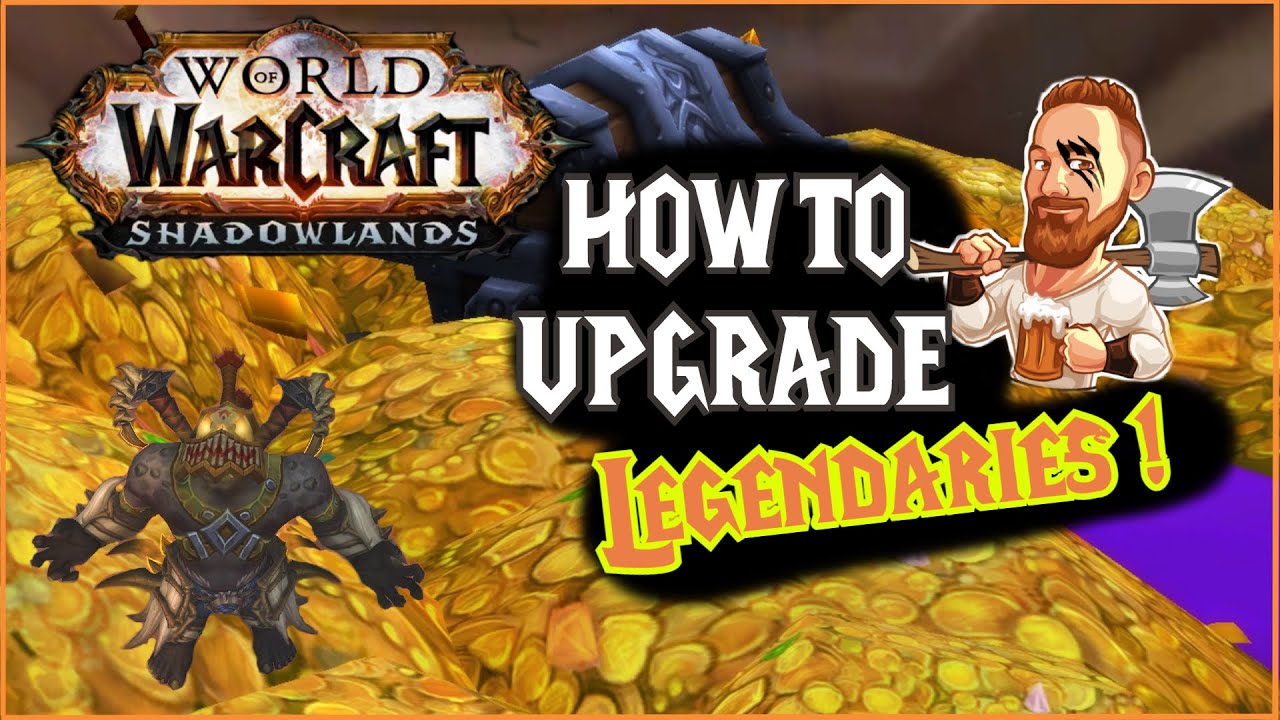 How to Upgrade Shadowlands Legendary Item Simple Guide WOW