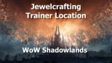 Jewelcrafting Trainer Location in WoW Shadowlands