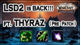 LSD2 IS BACK!!! ft.Thyraz Shadowlands Pre Patch 3v3 Games